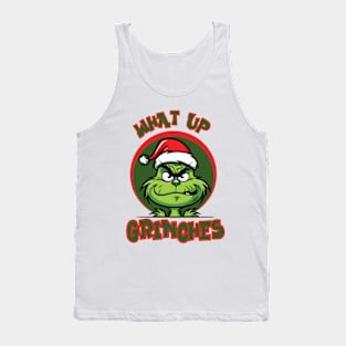 What Up Grinches Tank Top